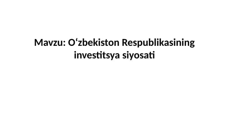 Oʻzbekiston Respublikasining investitsya siyosati