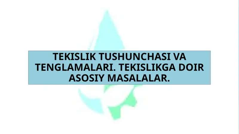 TEKISLIK TUSHUNCHASI VA TENGLAMALARI