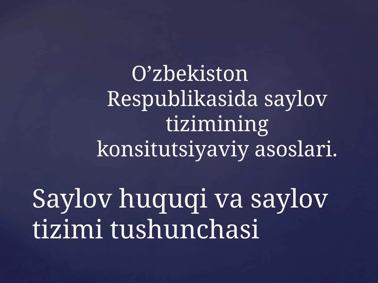 Saylov tizimi konstitutsion asoslari