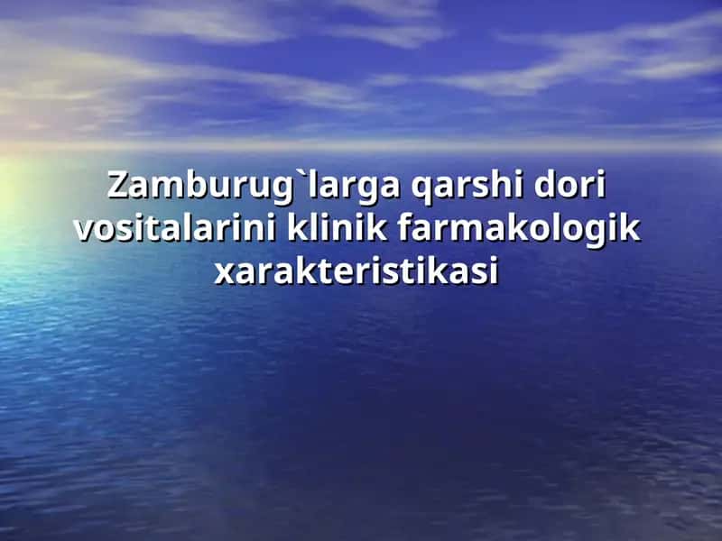 ZAMBURUG`LARGA QARSHI DORI VOSITALARINI KLINIK FARMAKOLOGIK XARAKTERISTIKASI