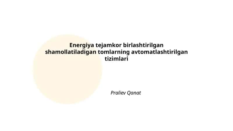 Energiya tejamkor birlashtirilgan shamollatiladigan tomlarning avtomatlashtirilgan tizimlari