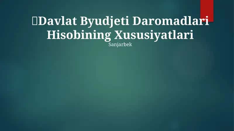Davlat Byudjeti Daromadlari Hisobining Xususiyatlari