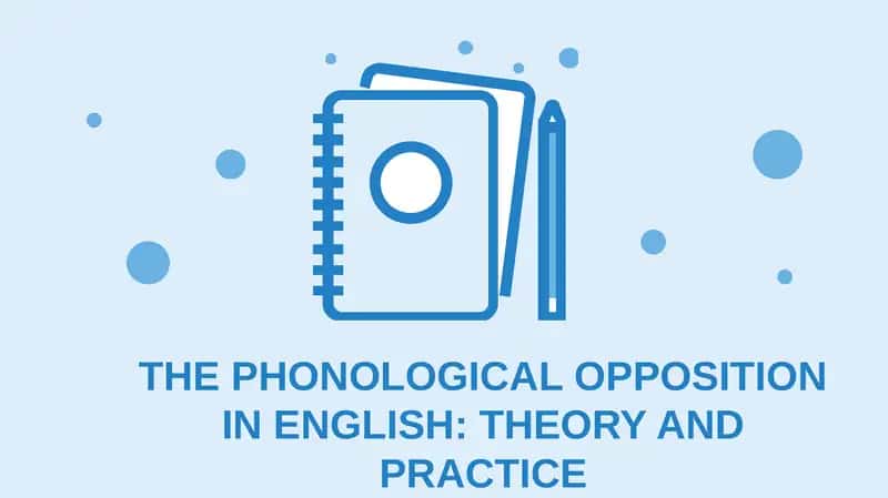 The Phonological Opposition in English: Theory and Practice
