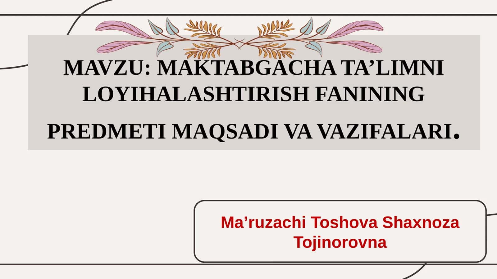 MAKTABGACHA TA’LIMNI LOYIHALASHTIRISH FANINING PREDMETI MAQSADI VA VAZIFALARI