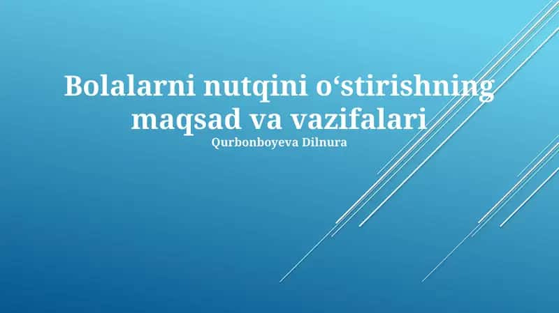 Bolalarni nutqini oʻstirishning maqsad va vazifalari