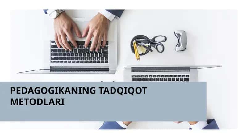 PEDAGOGIKANING TADQIQOT METODLARI