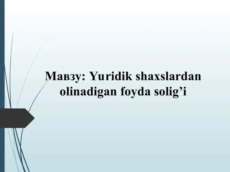 Yuridik shaxslardan olinadigan foyda solig’i
