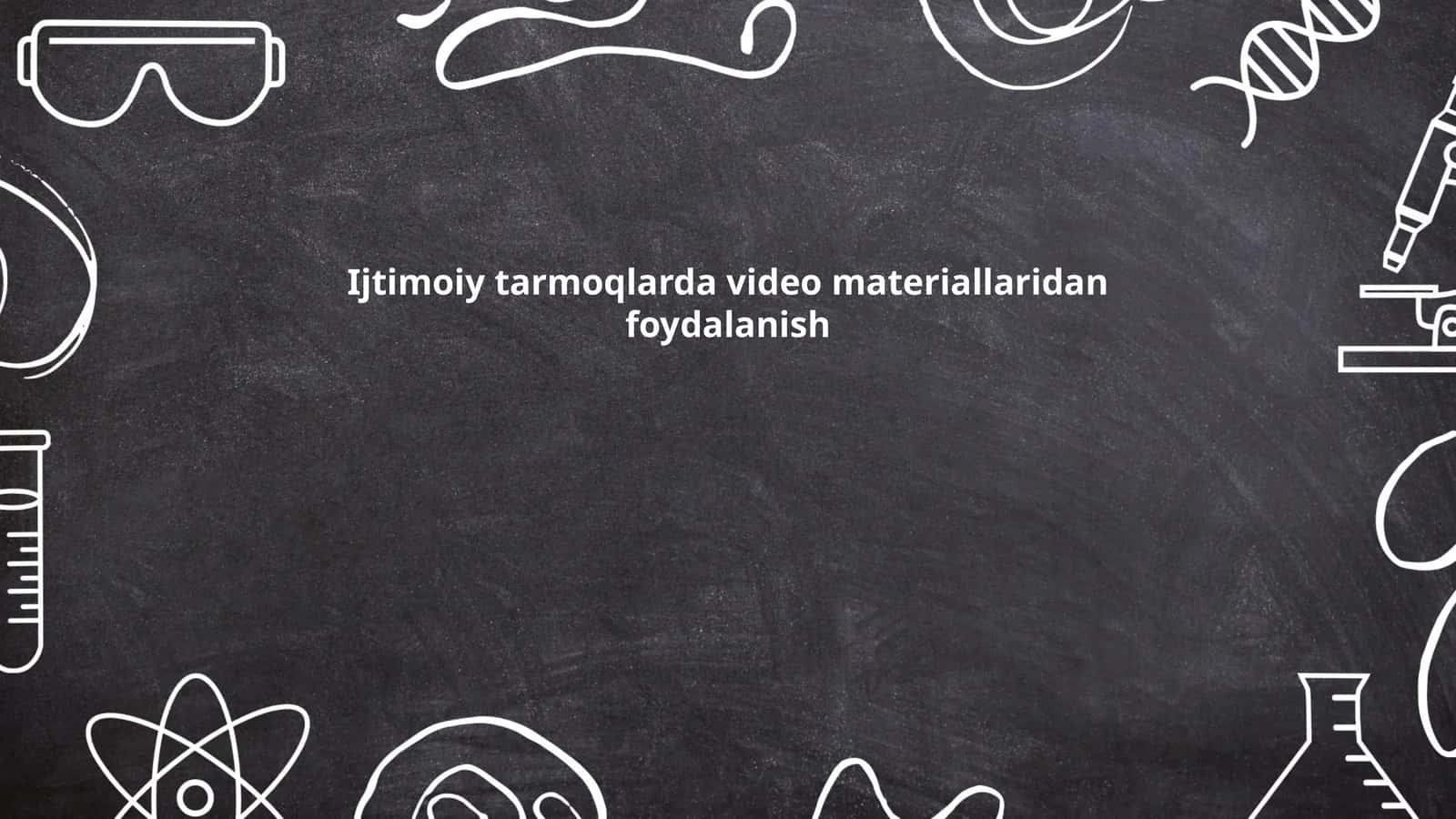 Ijtimoiy tarmoqlarda video materiallaridan foydalanish