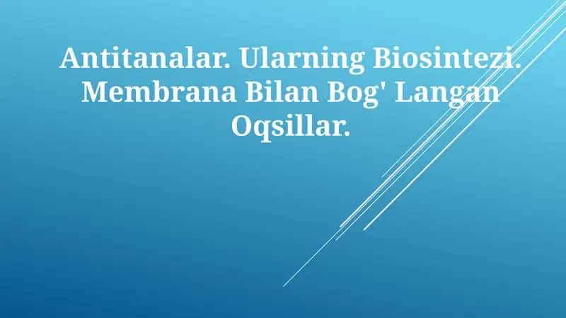 Antitanalar. Ularning Biosintezi. Membrana Bilan Bog' Langan Oqsillar