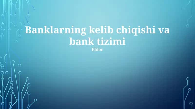 Banklarning kelib chiqishi va bank tizimi