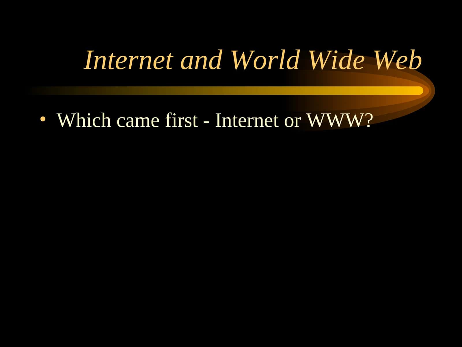 Internet and World Wide Web