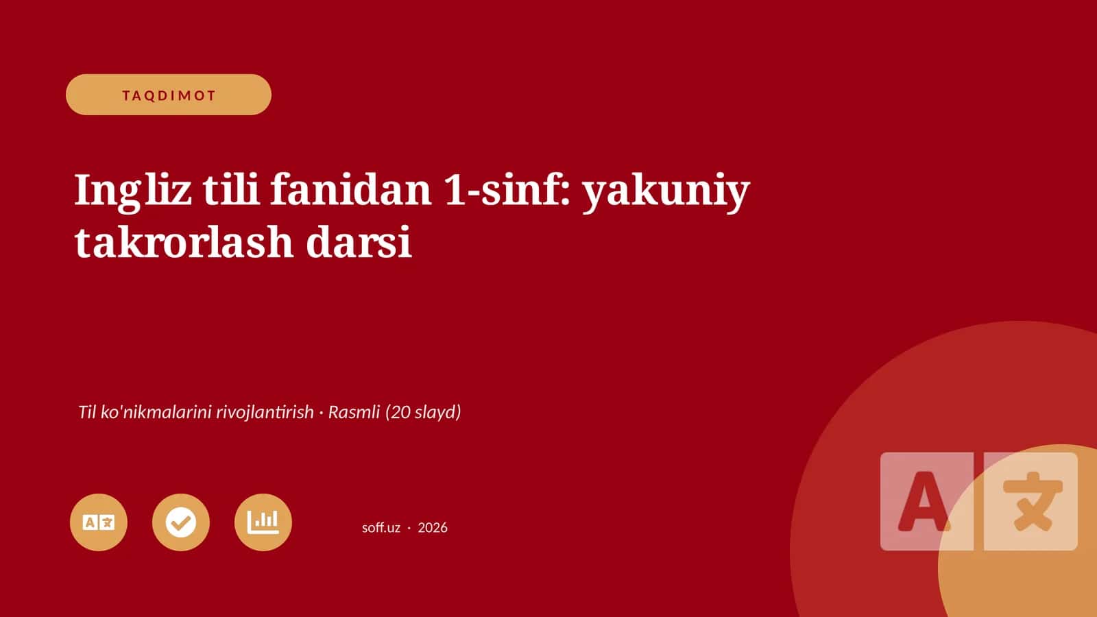 Ingliz tili fanidan 1-sinf: yakuniy takrorlash darsi