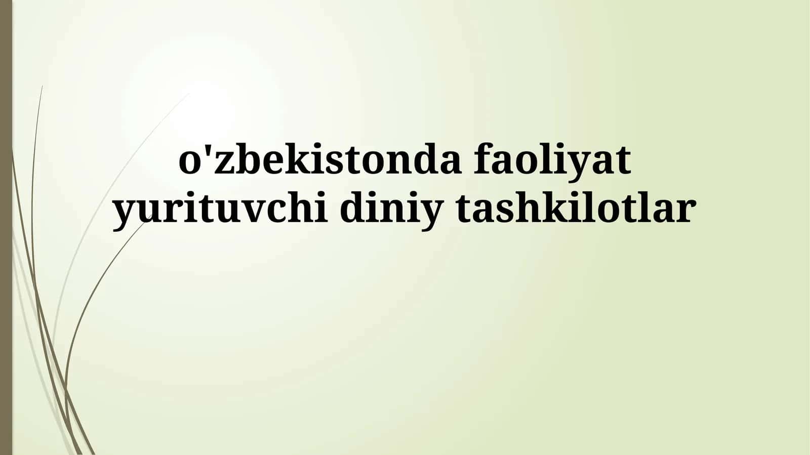 O'zbekistonda diniy tashkilotlarning faoliyati: Umumiy ko'rinish