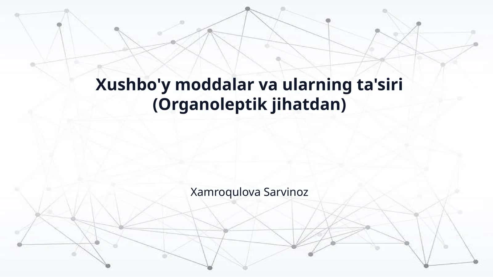 Xushbo'y moddalar va ularning ta'siri (Organoleptik jihatdan)