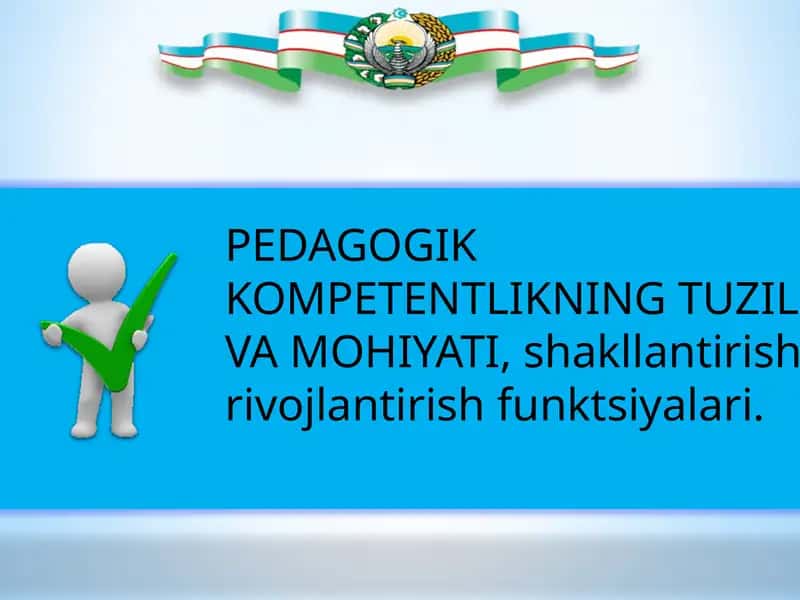 Pedagogik kompetentlikning tuzilishi va mohiyati