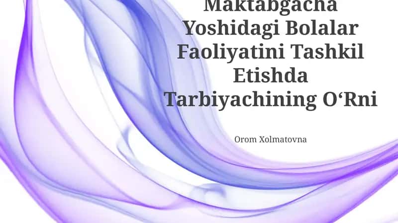 Maktabgacha Yoshidagi Bolalar Faoliyatini Tashkil Etishda Tarbiyachining O‘Rni