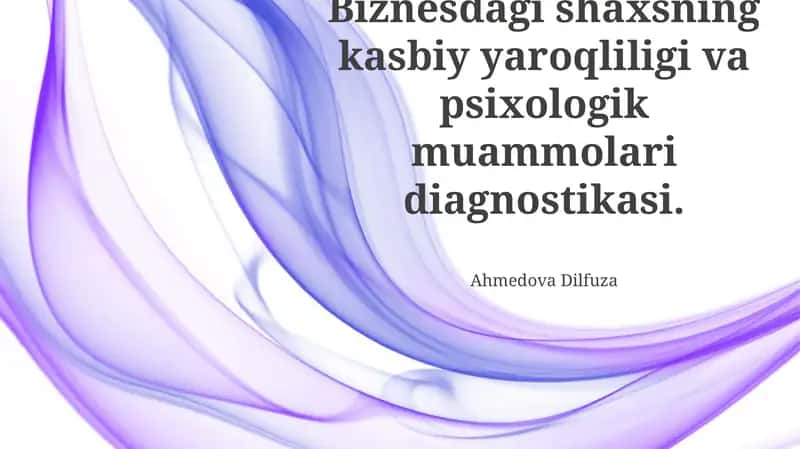 Kasbiy moslikni va biznesdagi shaxsning psixologik muammolarini tashxislash