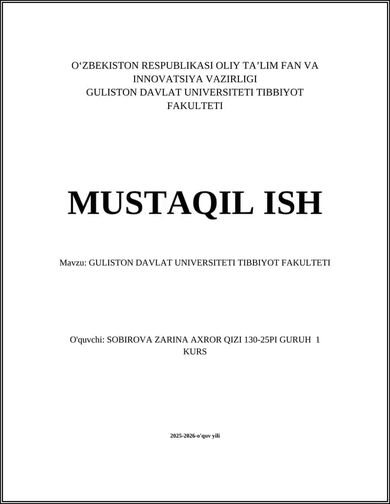 GULISTON DAVLAT UNIVERSITETI TIBBIYOT FAKULTETI MUSTAQIL ISH