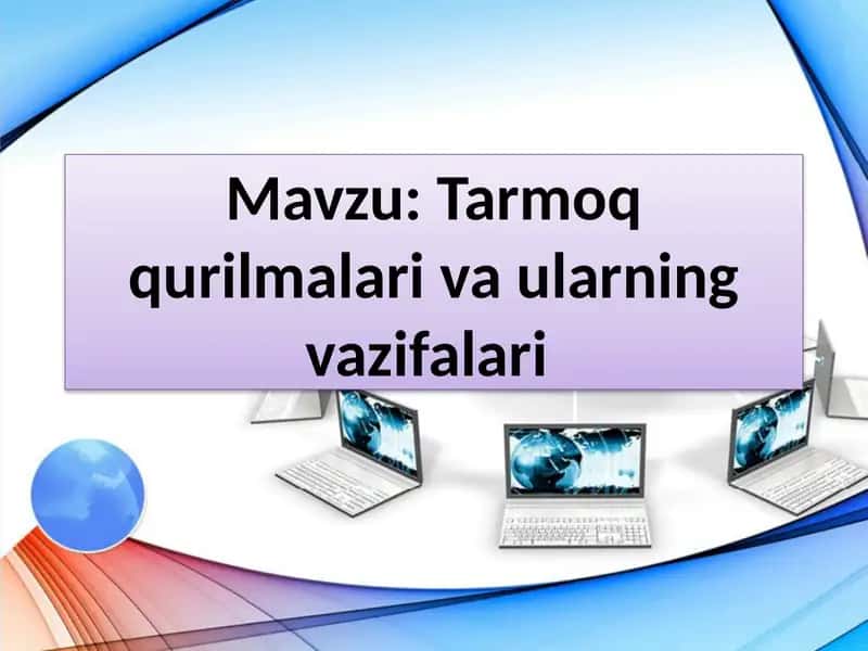 Tarmoq qurilmalari va ularning vazifalari