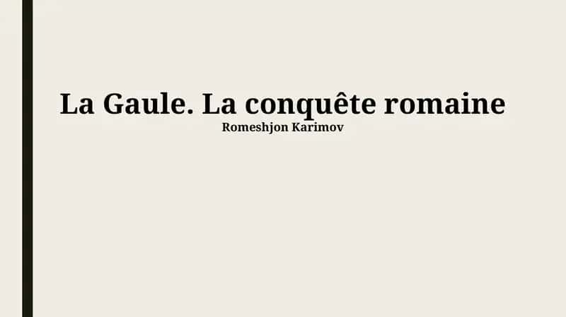 La Gaule. La conquête romaine