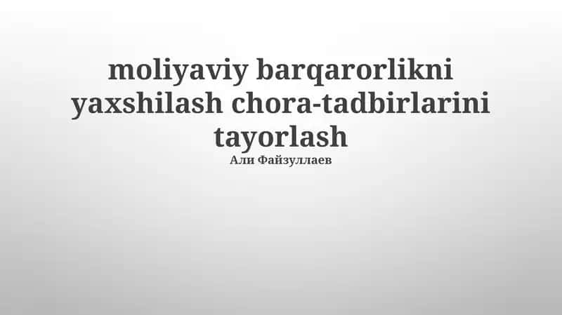 Moliyaviy barqarorlikni yaxshilash chora-tadbirlarini tayorlash