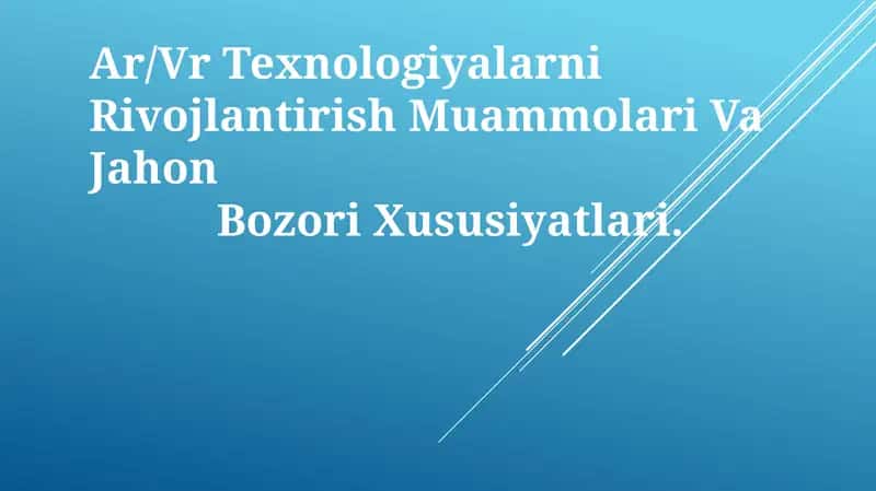 Ar/Vr Texnologiyalarni Rivojlantirish Muammolari Va Jahon BozoriXususiyatlari