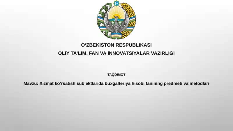 Xizmatkoʻrsatishsubʼektlaridabuxgalteriyahisobifaniningpredmetivametodlari