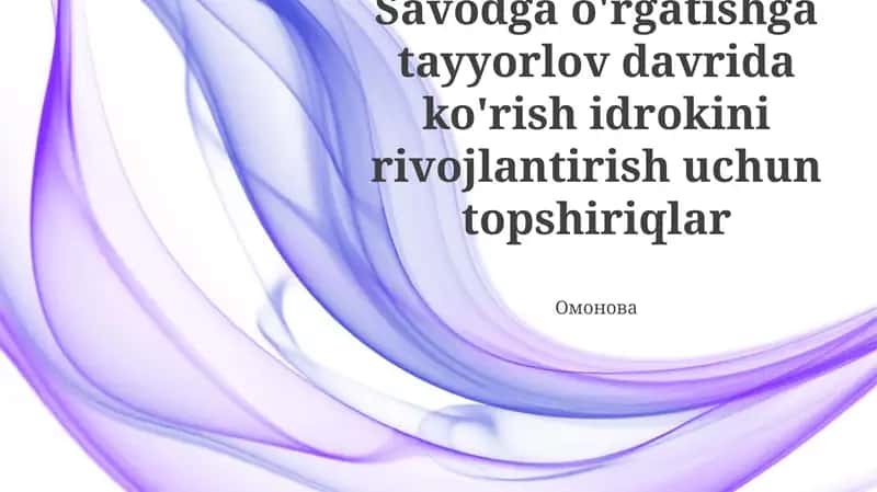Savodga o'rgatishga tayyorlov davrida ko'rish idrokini rivojlantirish uchun topshiriqlar