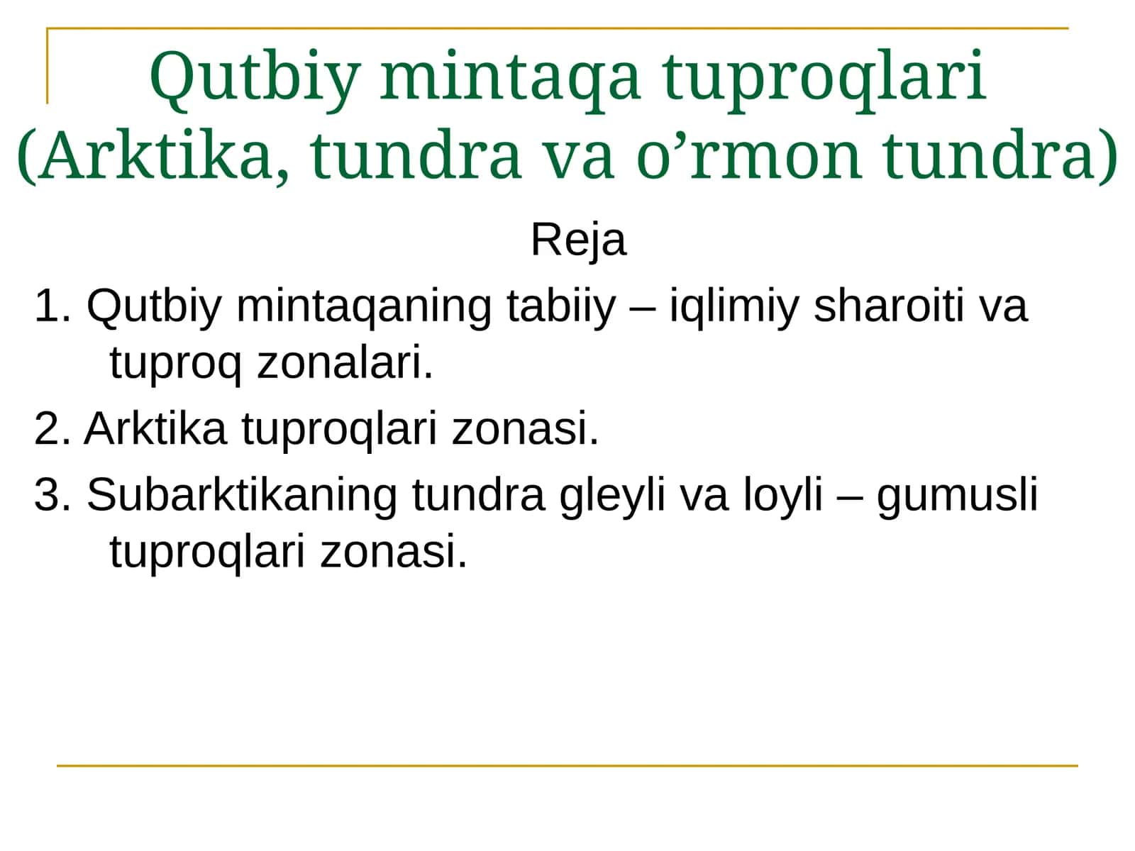 Qutbiy mintaqa tuproqlari (Arktika, tundra va o’rmon tundra)