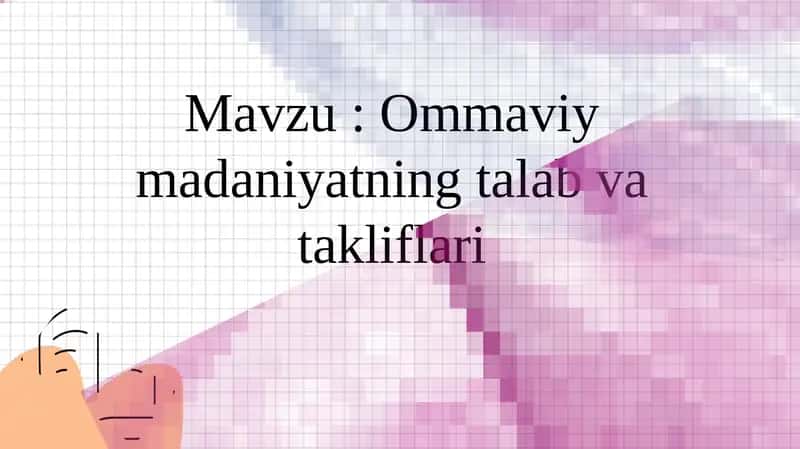 Ommaviy madaniyatning talab va takliflari