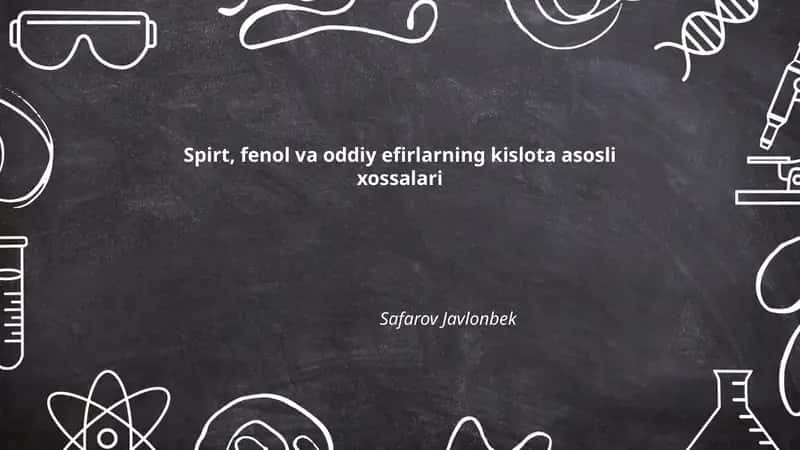 Spirt, fenol va oddiy efirlarning kislota asosli xossalari
