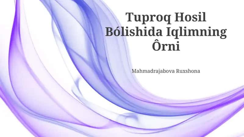Tuproq Hosil Bólishida Iqlimning Ôrni