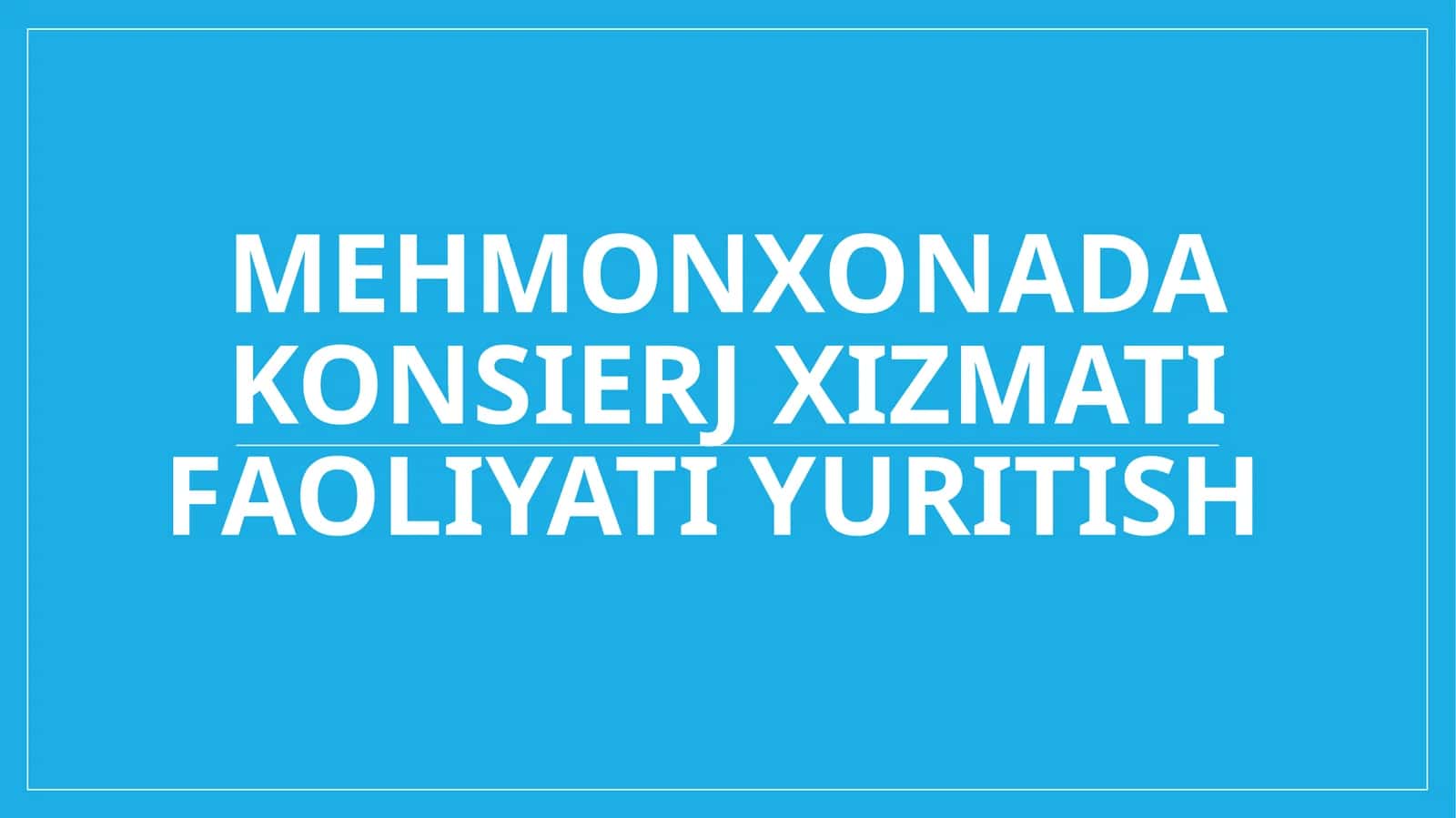 Mehmonxonada konsierj xizmati faoliyati yuritish