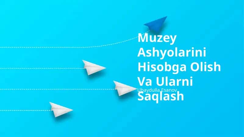 Muzey Ashyolarini Hisobga Olish Va Ularni Saqlash