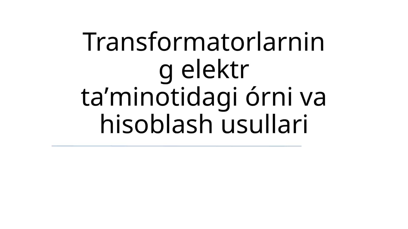 Transformatorlarning elektr taʼminotidagi órni va hisoblash usullari