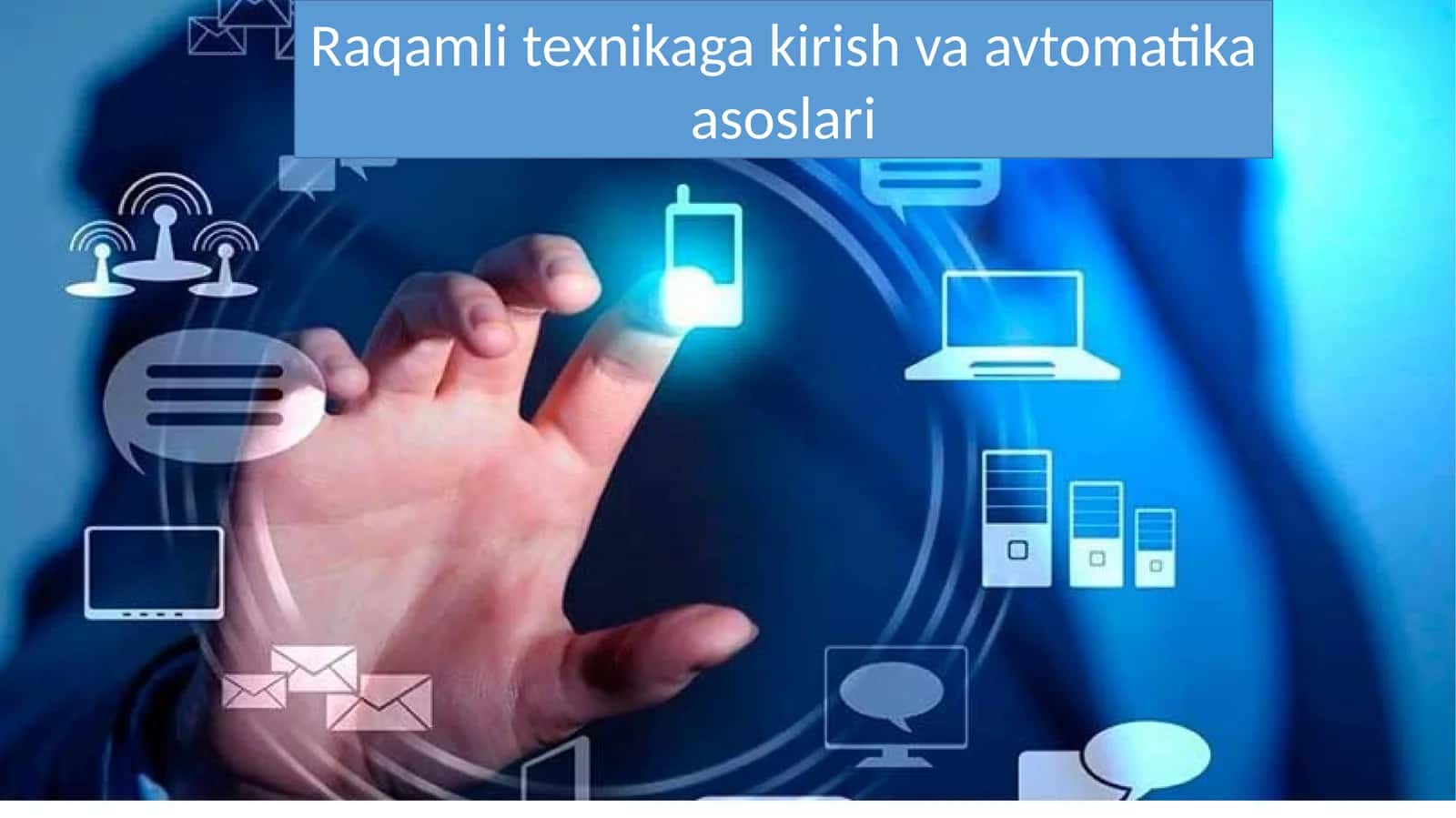 Raqamli texnikaga kirish va avtomatika asoslari