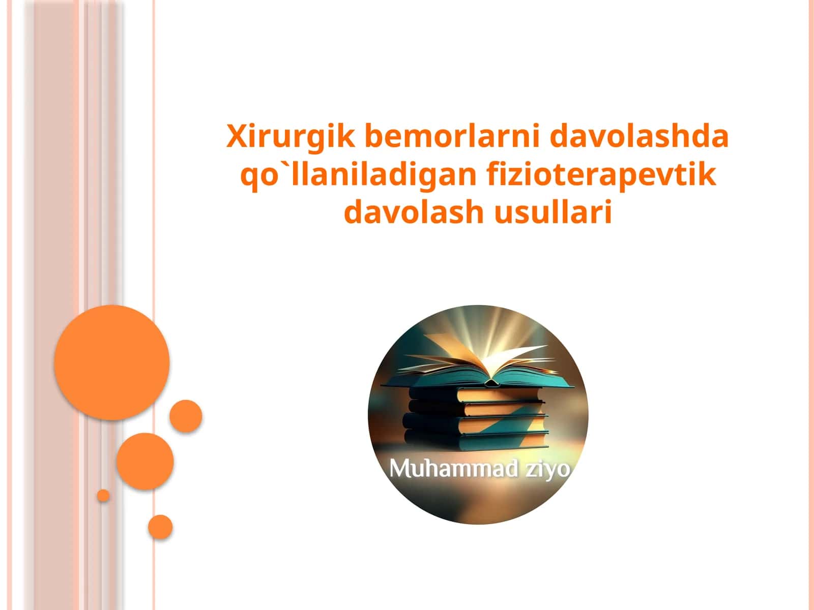 Xirurgik bemorlarni davolashda qo'llaniladigan fizioterapevtik davolash usullari