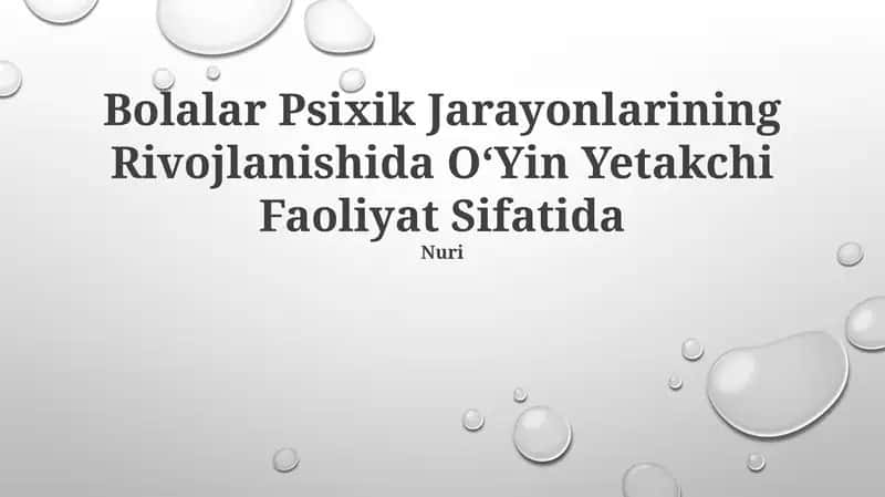 Bolalar Psixik Jarayonlarining Rivojlanishida OʻYin Yetakchi Faoliyat Sifatida