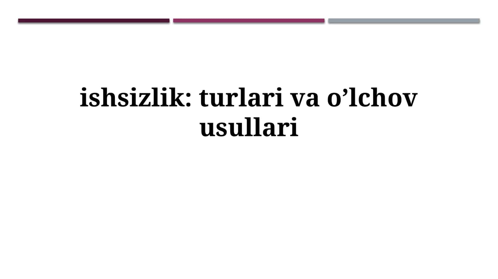 Ishsizlik: turlari va o‘lchov usullari