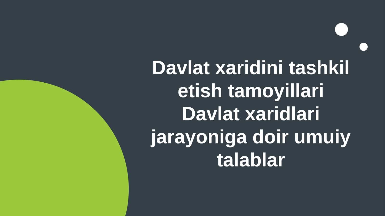 Davlat xaridini tashkil etish tamoyillari, Davlat xaridlari jarayoniga doir umuiy talablar