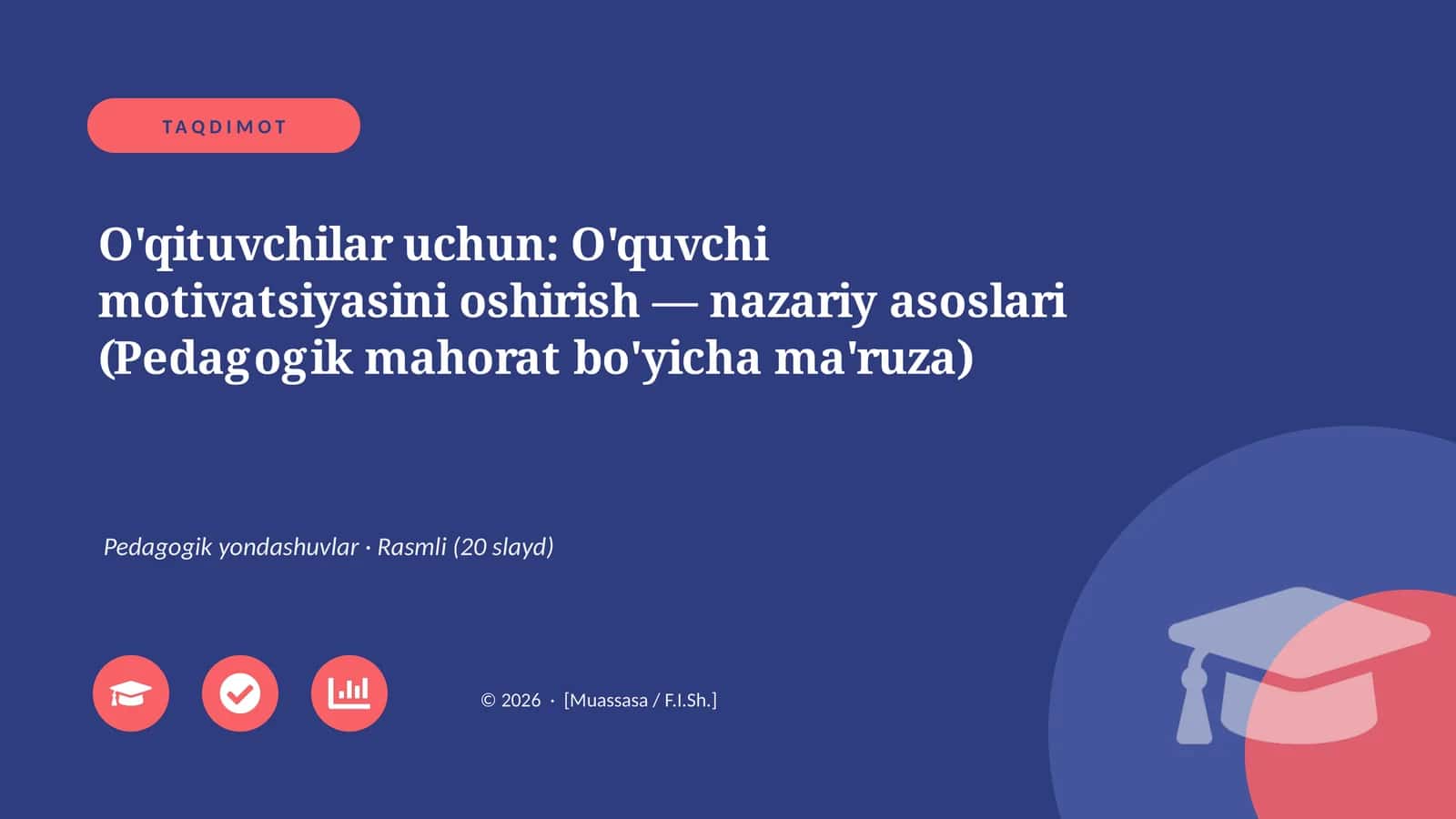 O'qituvchilar uchun: O'quvchi motivatsiyasini oshirish — nazariy asoslari (Pedagogik mahorat bo'yicha ma'ruza)