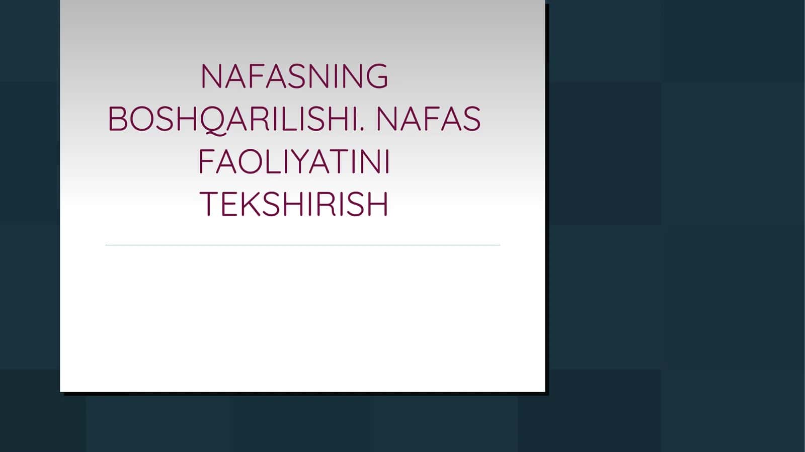 NAFASNING BOSHQARILISHI. NAFAS FAOLIYATINI
T EKSHI R I SH