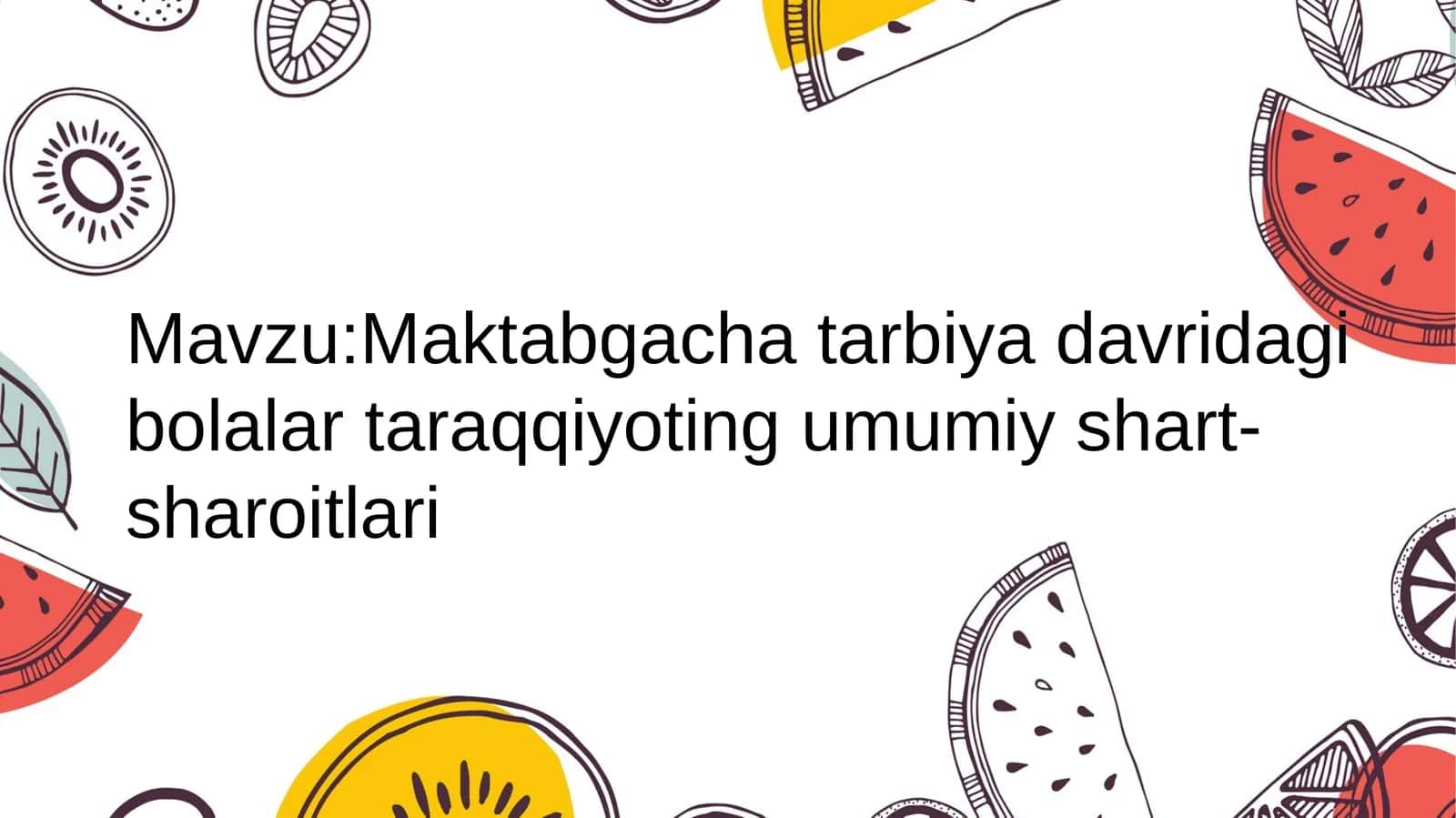 Maktabgacha tarbiya davridagi bolalar taraqqiyoting umumiy shart-sharoitlari