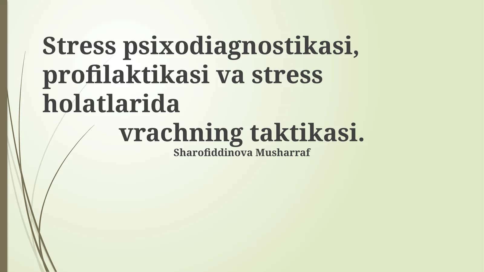 Stress psixodiagnostikasi, profilaktikasi va stress holatlarida vrachning taktikasi