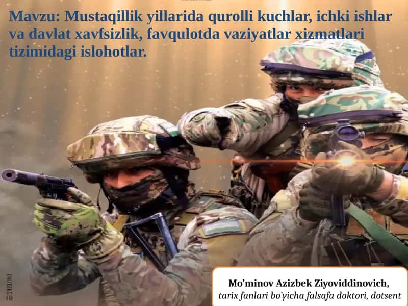 Mustaqillik yillarida qurolli kuchlar, ichki ishlar va davlat xavfsizlik, favqulotda vaziyatlar xizmatlari tizimidagi islohotlar