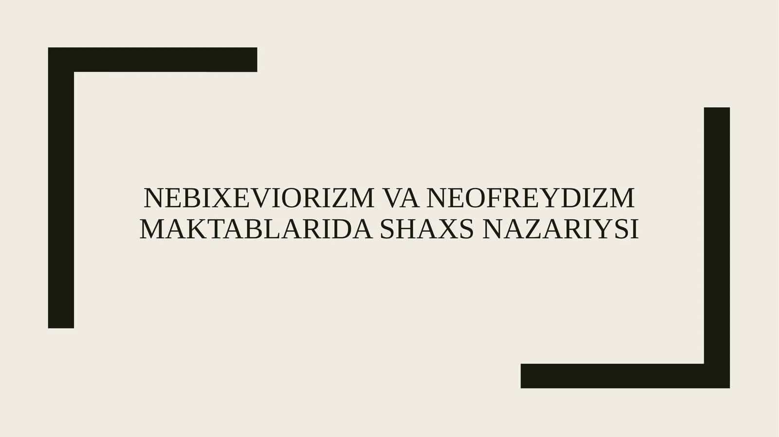 Nebixeviorizm va neofreydizm maktablarida shaxs nazariysi