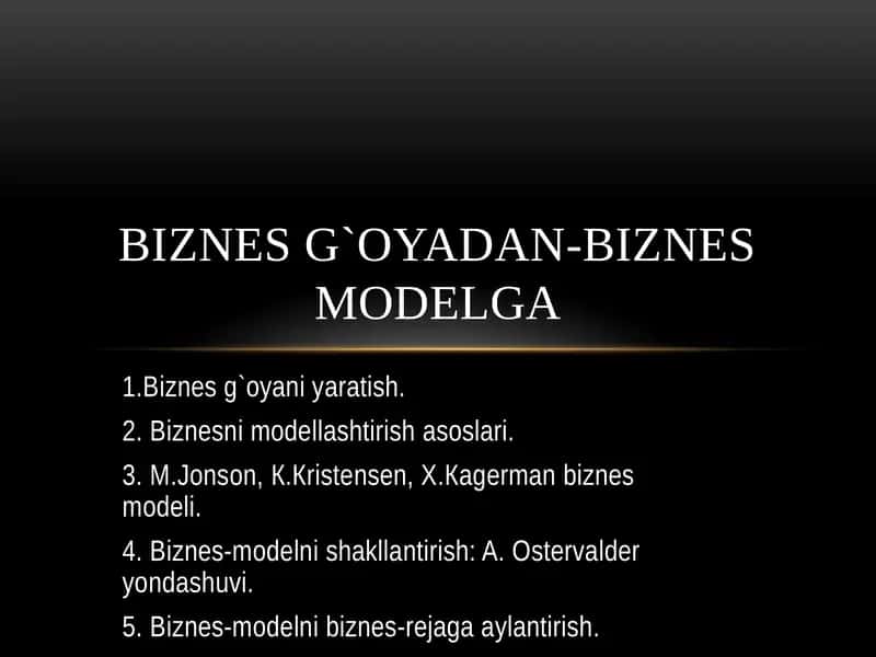 BIZNESG`OYADAN-BIZNESMODELGA