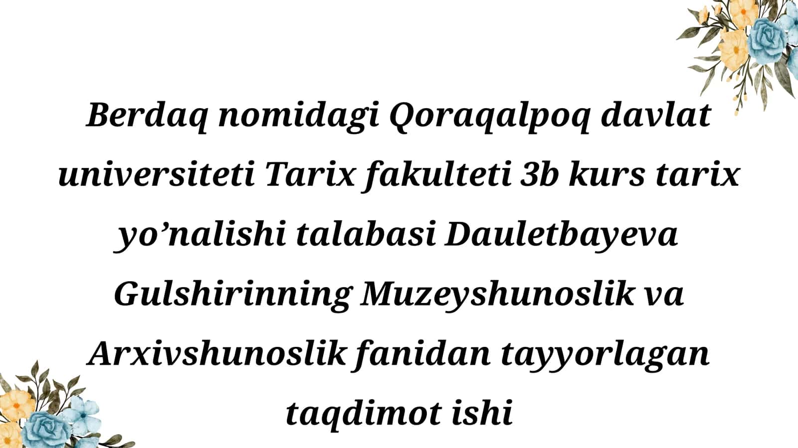 Muzeyshunoslik va Arxivshunoslik fanidan tayyorlagan taqdimot ishi