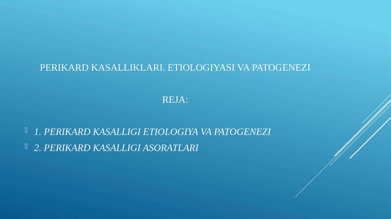 PERIKARD KASALLIKLARI. ETIOLOGIYASI VA PATOGENEZI