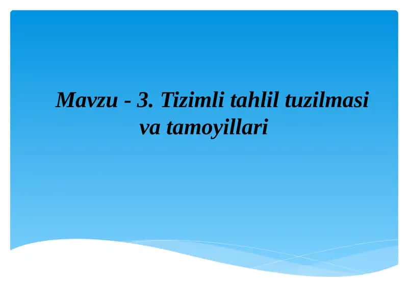 Tizimli tahlil tuzilmasi va tamoyillari